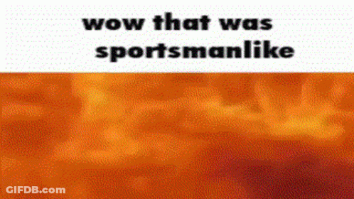 A Cartoon Of A Fire With The Words `` Wow That Was Sportsmanlike '' . GIF