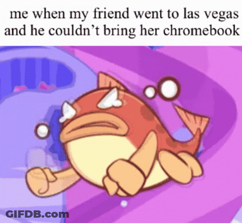 A Cartoon Of A Fish With A Caption That Says " Me When My Friend Went To Las Vegas GIF
