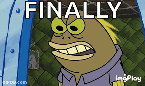 A Cartoon Of A Fish With The Words Finally Above Him GIF