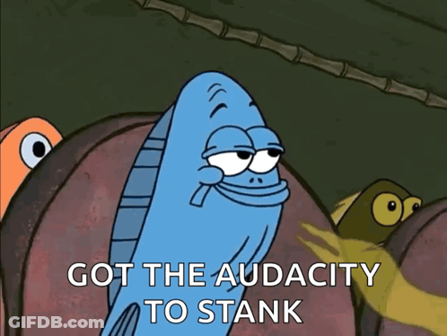 A Cartoon Of A Fish With The Words Got The Audacity To Stank GIF
