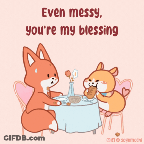 A Cartoon Of A Fox And A Hamster Sitting At A Table With The Caption Even Messy You 'Re My Blessing GIF