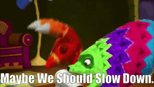 A Cartoon Of A Fox And A Hedgehog With The Words Maybe We Should Slow Down GIF