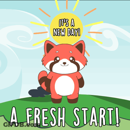 A Cartoon Of A Fox With The Words It 'S A New Day A Fresh Start Written Below It GIF