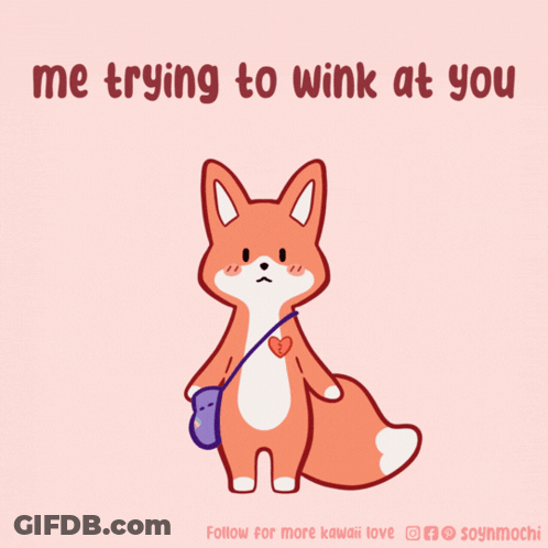 A Cartoon Of A Fox With The Words Me Trying To Wink At You On The Bottom GIF