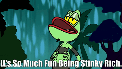 A Cartoon Of A Frog With The Words " It 'S So Much Fun Being Stinky Rich " GIF