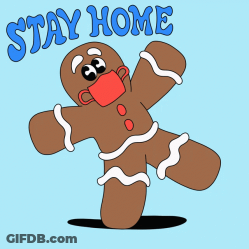 A Cartoon Of A Gingerbread Man Wearing A Face Mask And The Words Stay Home Get Baked GIF