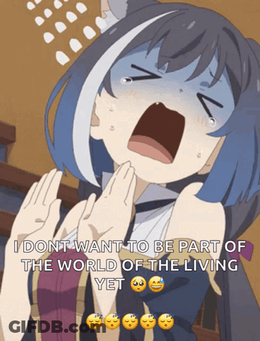 A Cartoon Of A Girl Crying With The Words " I Don T Want To Be Part Of The World Of The Living Yet " GIF