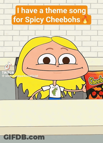 A Cartoon Of A Girl Holding A Bag Of Cheetos With The Caption I Have A Theme Song For Spicy Cheebohs GIF