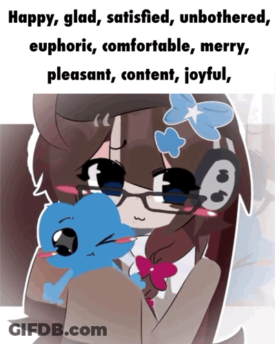 A Cartoon Of A Girl Holding A Blue Bird With The Words Happy Glad Satisfied Unbothered Euphoric Comfortable Merry GIF