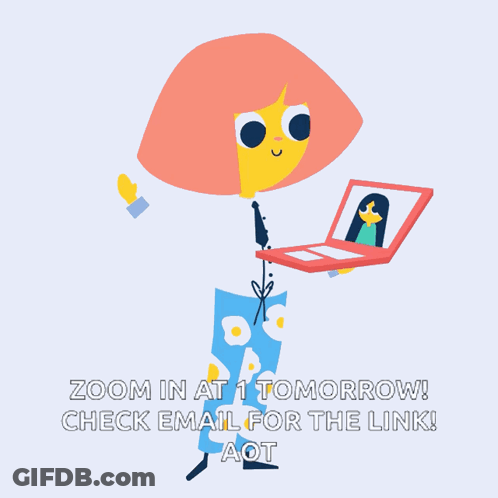 A Cartoon Of A Girl Holding A Laptop With The Words Zoom In At 1 Tomorrow Check Email For The Link Aot GIF