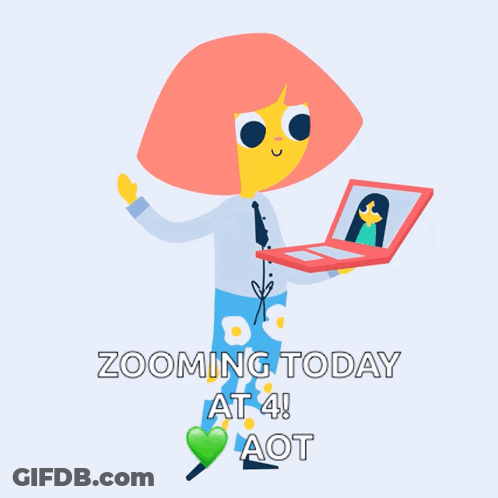 A Cartoon Of A Girl Holding A Laptop With The Words Zooming Today At 4 Aot On The Bottom GIF