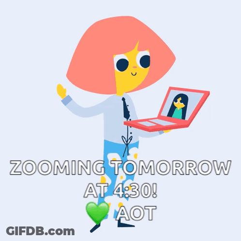 A Cartoon Of A Girl Holding A Laptop With The Words Zooming Tomorrow At 4:30 GIF
