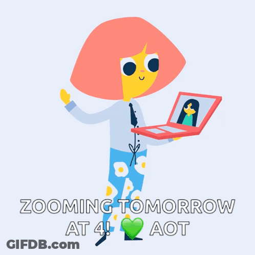 A Cartoon Of A Girl Holding A Laptop With The Words Zooming Tomorrow At 4 Aot On The Bottom GIF