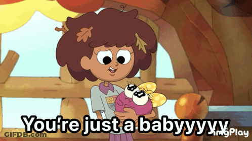 A Cartoon Of A Girl Holding A Stuffed Animal That Says You 'Re Just A Baby GIF