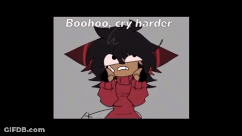 A Cartoon Of A Girl In A Red Sweater With The Words Boohoo Cry Harder Above Her GIF