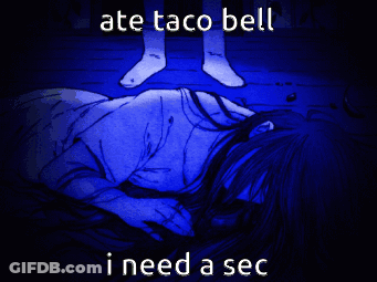 A Cartoon Of A Girl Laying On The Floor With The Words Ate Taco Bell I Need A Sec GIF