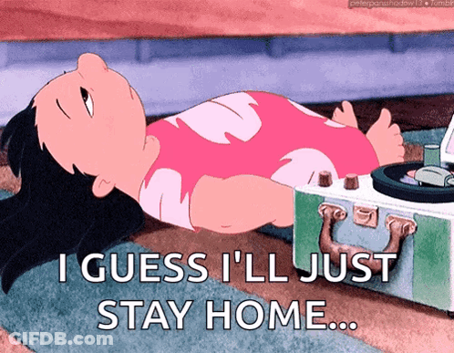 A Cartoon Of A Girl Laying On The Floor With The Words I Guess I 'Ll Just Stay Home GIF