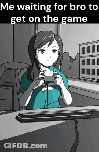 A Cartoon Of A Girl Playing A Video Game With A Caption That Says " Me Waiting For Bro To Get On The Game " GIF