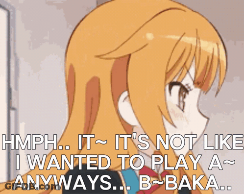 A Cartoon Of A Girl Saying Hmph It 'S Not Like I Wanted To Play Anyways Baka GIF