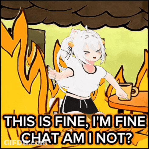 A Cartoon Of A Girl Sitting In Front Of A Fire Saying This Is Fine I 'M Fine Chat Am I Not GIF