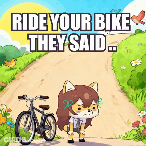 A Cartoon Of A Girl Standing Next To A Bicycle With The Words Ride Your Bike They Said GIF