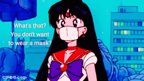 A Cartoon Of A Girl Wearing A Mask With The Words What 'S That You Don 'T Want To Wear A Mask Below Her GIF