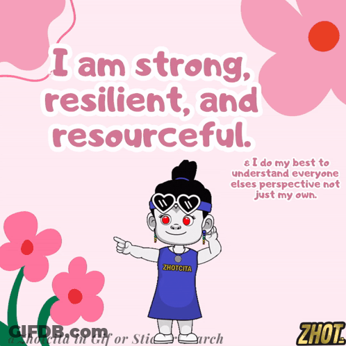 A Cartoon Of A Girl With The Words " I Am Strong Resilient And Resourceful " Above Her GIF