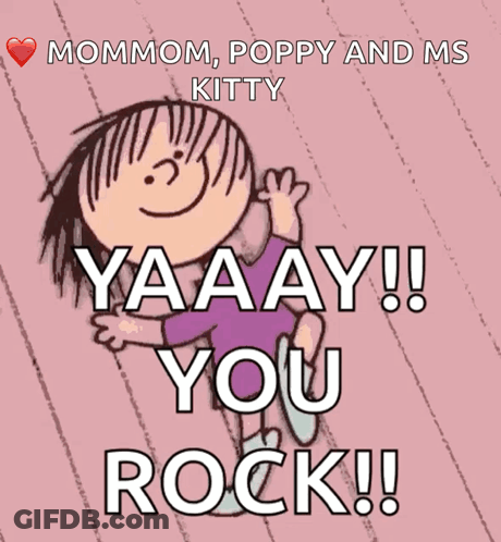 A Cartoon Of A Girl With The Words Mommom Poppy And Ms Kitty Yaaay You Rock GIF