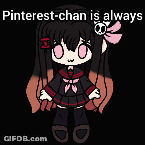A Cartoon Of A Girl With The Words Pinterest-Chan Is Always GIF