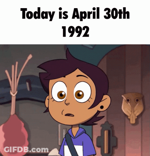 A Cartoon Of A Girl With The Words Today Is April 30Th 1992 Below Her GIF