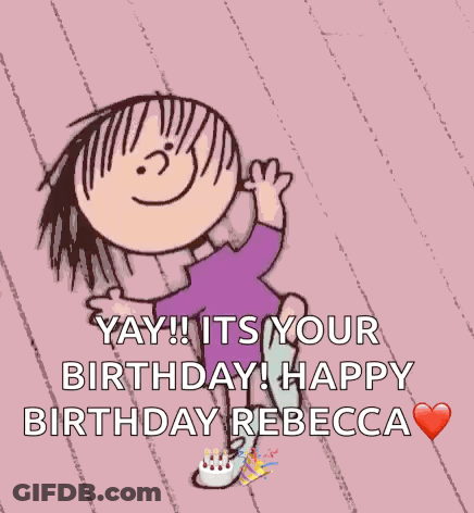A Cartoon Of A Girl With The Words " Yay ! It 'S Your Birthday ! Happy Birthday Rebecca " GIF