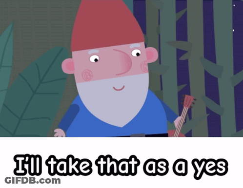 A Cartoon Of A Gnome Playing A Guitar With The Words I 'Ll Take That As A Yes Below Him GIF