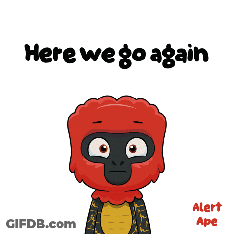 A Cartoon Of A Gorilla With The Words Here We Go Again Alert Ape Below It GIF