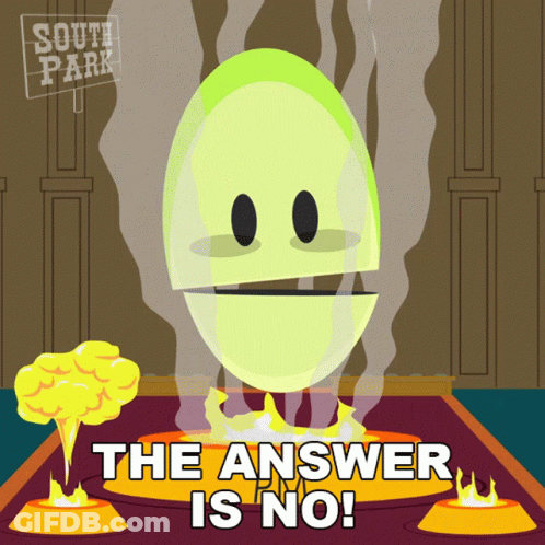 A Cartoon Of A Green Egg With Smoke Coming Out Of It And The Words " The Answer Is No " Below It GIF