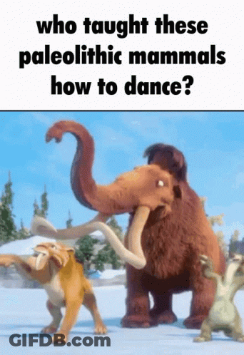 A Cartoon Of A Group Of Mammals With The Caption Who Taught These Paleolithic Mammals How To Dance GIF