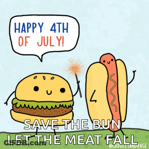 A Cartoon Of A Hamburger And A Hot Dog Saying Happy 4Th Of July Save The Bun Let The Meat Fall GIF