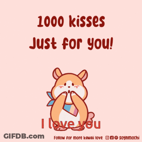 A Cartoon Of A Hamster Blowing A Kiss With The Words 1000 Kisses Just For You I Love You GIF