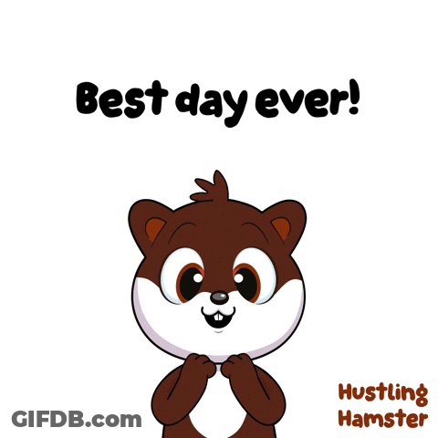 A Cartoon Of A Hamster Says Best Day Ever GIF