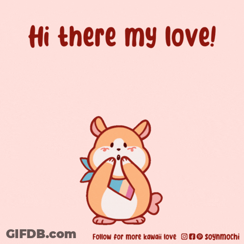 A Cartoon Of A Hamster Surrounded By Hearts With The Words Hi There My Love GIF