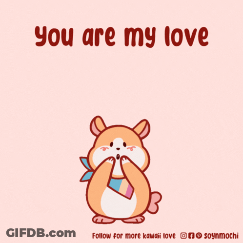 A Cartoon Of A Hamster Surrounded By Hearts With The Words You Are My Love Below It GIF