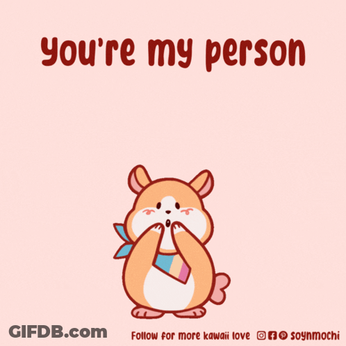 A Cartoon Of A Hamster Surrounded By Hearts With The Words You 'Re My Person GIF