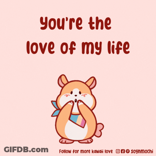 A Cartoon Of A Hamster Surrounded By Pink Hearts With The Words You 'Re The Love Of My Life GIF