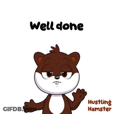 A Cartoon Of A Hamster With The Words Well Done Behind It GIF
