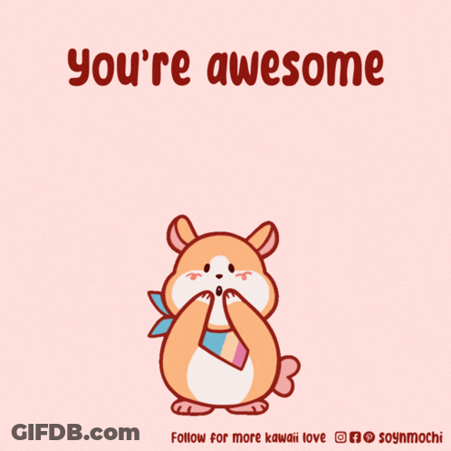 A Cartoon Of A Hamster With The Words You 'Re Awesome GIF
