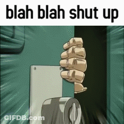 A Cartoon Of A Hand Holding A Door Handle With The Words " Blah Blah Shut Up " Below It GIF