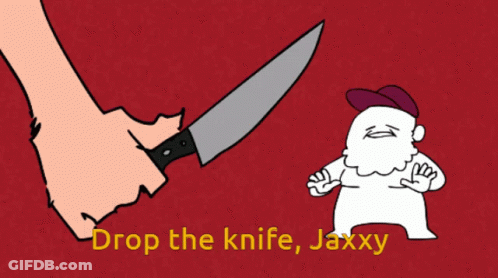 A Cartoon Of A Hand Holding A Knife And The Words Drop The Knife Jaxxy Below It GIF