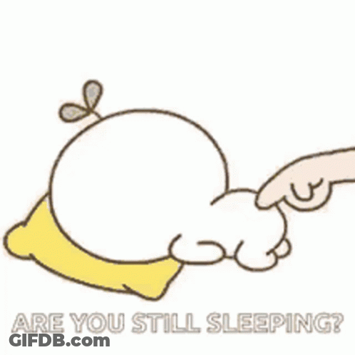A Cartoon Of A Hand Pointing At A Pillow With The Words `` Are You Still Sleeping '' Written Below It . GIF