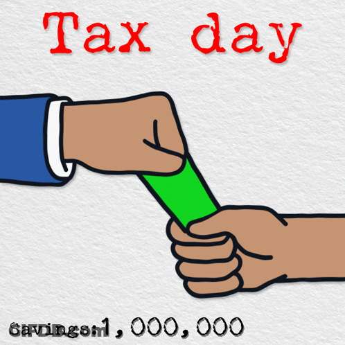 A Cartoon Of A Hand Putting A Green Bill Into Another Hand With The Words Tax Day Savings 1,000,000 On The Bottom GIF