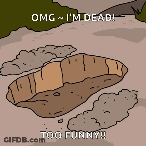 A Cartoon Of A Hole In The Ground With The Words " Omg I 'M Dead Too Funny " Below It GIF