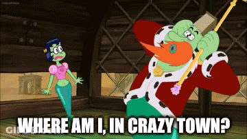A Cartoon Of A King And A Mermaid With The Words Where Am I In Crazy Town GIF